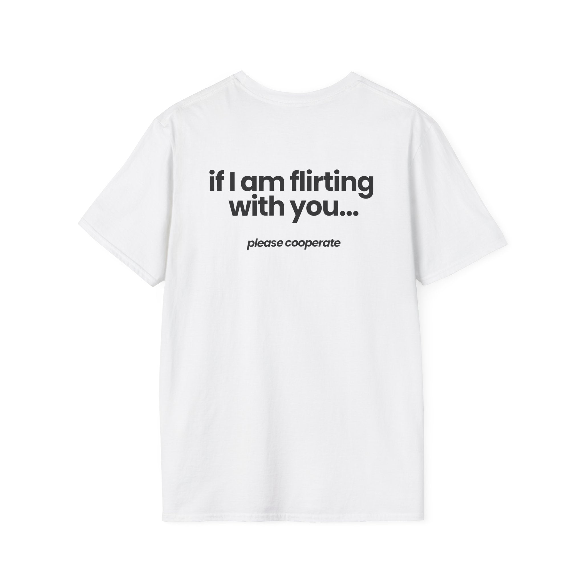 if I am flirting with you... please cooperate